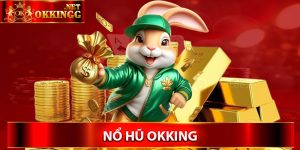 Sơ lược thông tin về sân chơi nổ hũ Okking