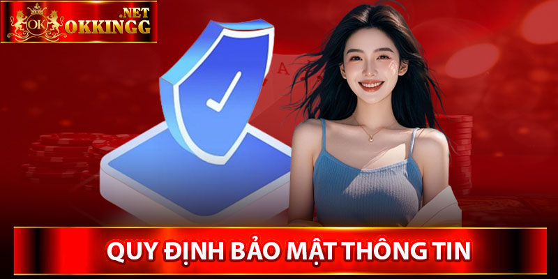 Quy định bảo mật thông tin khi tạo tài khoản Okking